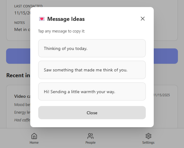 Re-entry scripts - The hardest part of reconnecting? That first message. Get conversation starters that feel natural, not awkward, so you can bridge the gap without overthinking it.